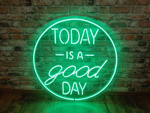 TODAY IS A GOOD DAY -  Neon LED Classic