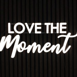 LOVE THE Moment- 3D Frontlit
