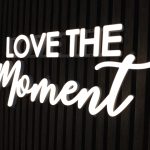 LOVE THE Moment - 3D Frontlit Letters