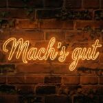 Mach's gut - Neon LED Classic